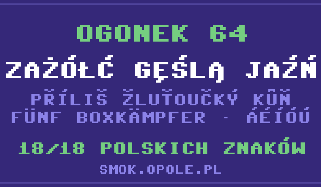 Napis ZAŻÓŁĆ GĘŚLĄ JAŹŃ pikselowym fontem Ogonek 64 na tle w kolorze ekranu Commodore 64