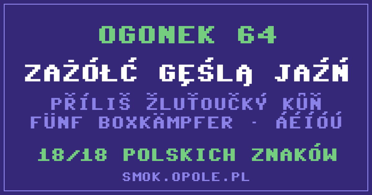 Napis ZAŻÓŁĆ GĘŚLĄ JAŹŃ pikselowym fontem Ogonek 64 na tle w kolorze ekranu Commodore 64